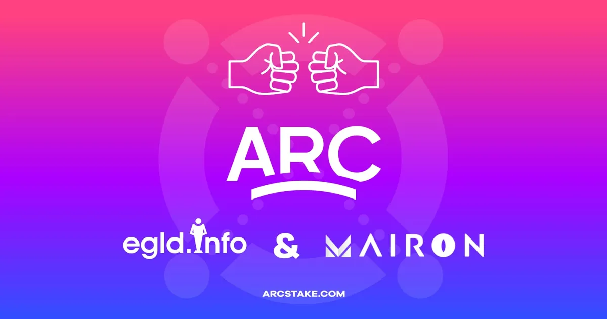 ARC Stake adds two important partners to its portfolio: Mairon and EGLD.INFO